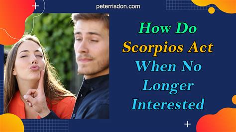 how do scorpios act when no longer interested top 5 signs exposed