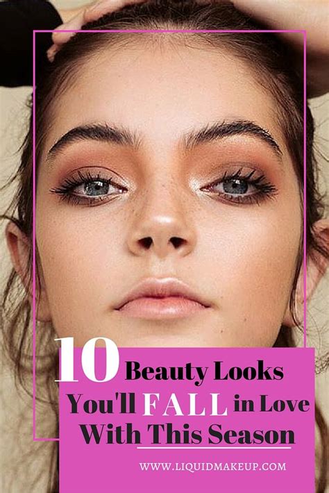 10 beauty looks you ll fall in love with this season falling in love beauty liquid makeup