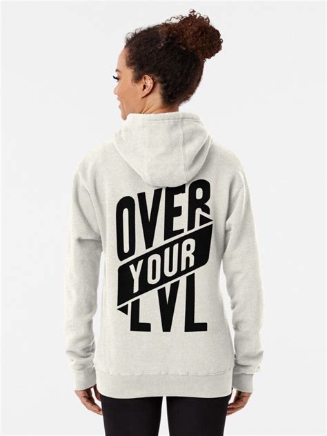 Over Your Lvl Hoodie Von Design S62 Redbubble Graphic Sweatshirt T