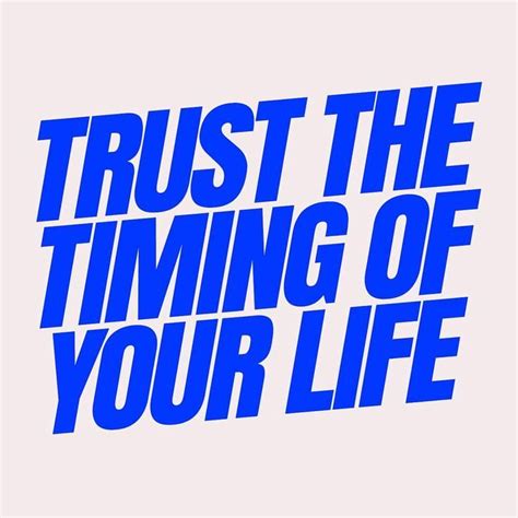 Trust The Timing Of Your Life Bright Inspirational Quote Parole