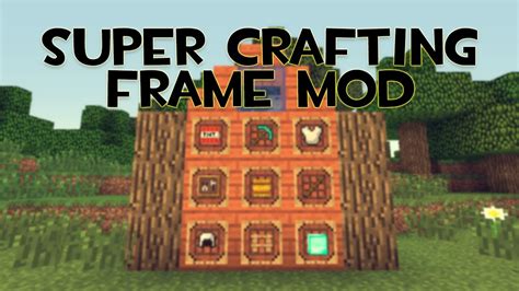Minecraft Mod Review Super Crafting Frames Youtube