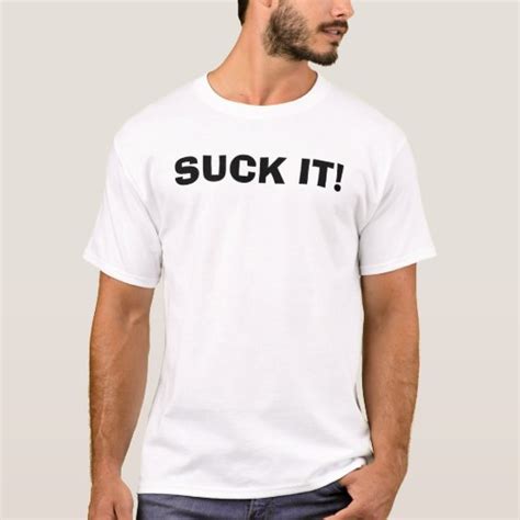 Suck It T Shirt