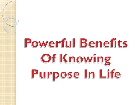 Ppt Powerful Benefits Of Knowing Purpose In Life Powerpoint