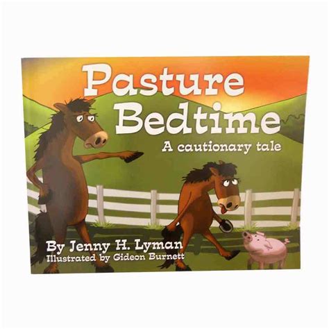 Pasture Bedtime A Cautionary Tale By Jenny H Lyman Montana T Corral