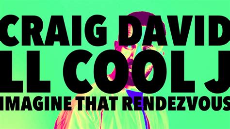 Craig David X Ll Cool J That Rendezvous Youtube