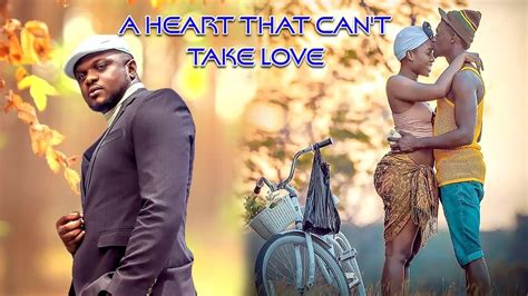 A Heart That Can Not Love 2 Latest Nigerian Movies 2018 Ken Erics