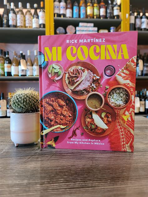 Mi Cocina Recipes And Rapture From My Kitchen In Mexico Small Wine Shop