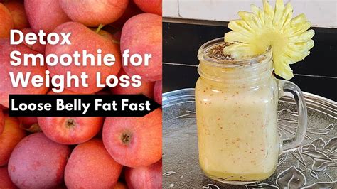 Detox Smoothie For Weight Loss Apple Pineapple Smoothie How To Lose