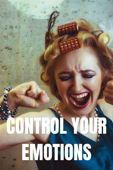 How To Better Control Your Emotions Emotions Emotional Intelligence