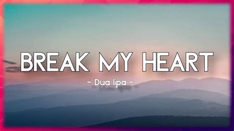 If you find any written mistake in song lyrics, please let us in comment. Dua Lipa - Break My Heart (Lyrics) - YouTube