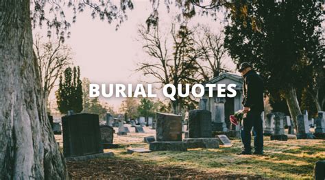Best Burial Quotes Burial Sayings In Life Overallmotivation