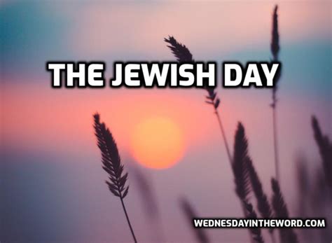 Jewish Day 1st Century Explained Wednesday In The Word