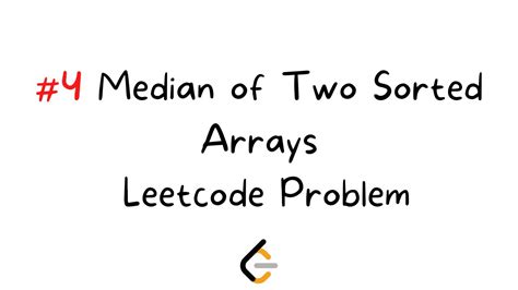 Median Of Two Sorted Arrays Leetcode Solution Series Youtube