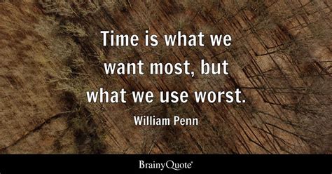 William Penn Time Is What We Want Most But What We Use
