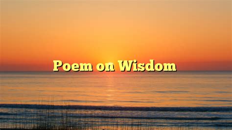 Poem On Wisdom Dont Give Up World