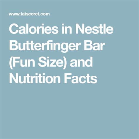 The oreo crust is topped by a rich peanut butter and cream cheese layer with crushed butterfingers mixed in. Calories in Nestle Butterfinger Bar (Fun Size) and ...