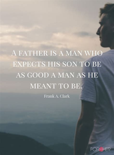 A father's wisdom on manhood, life, and love, p.21, new world library. 9 graphic quotes about the importance of fathers ...