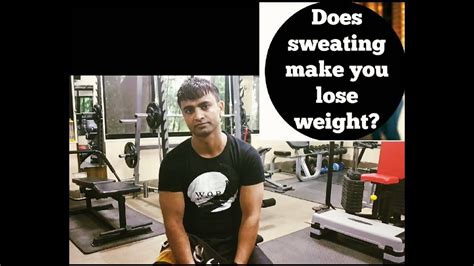 Sweating And Weight Loss Youtube
