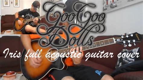 Iris Goo Goo Dolls Full Acoustic Guitar Cover 6 Guitars Youtube