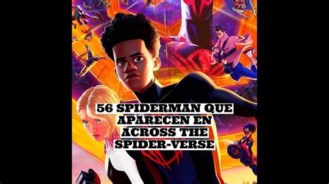 56 Spiderman Que Aparecen En Across The Spider Verse Youtube