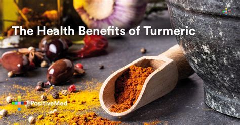 The Health Benefits Of Turmeric Positivemed