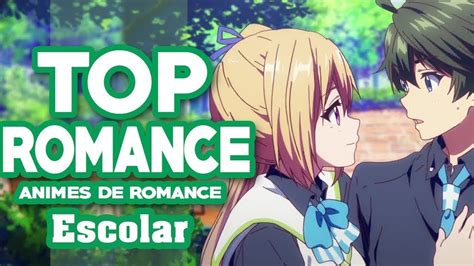 Top 5 De Los Mejores Animes De Romance Escolar Que Quizas No Conocias Youtube