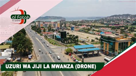 Uzuri Wa Jiji La Mwanza Drone Youtube