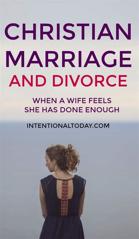 Christian Marriage And Divorce When A Wife Has Done Enough