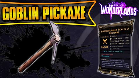 Goblin Pickaxe Legendary Weapon Guide Pick Up Gold Buffs Tiny Tina