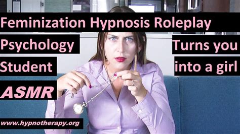 Feminization Hypnosis Psych Major Hypnotized You To Become A Girl