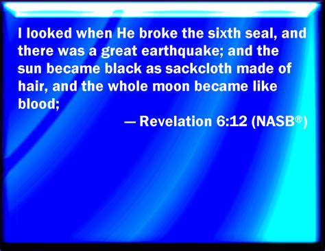 Revelation 612 And I Beheld When He Had Opened The Sixth Seal And