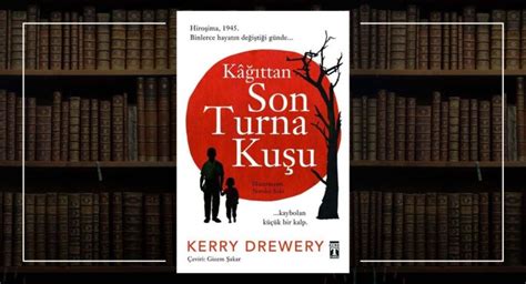 K Ttan Son Turna Ku U Kerry Drewery Bir Japon Mitinin Zinde Okuru