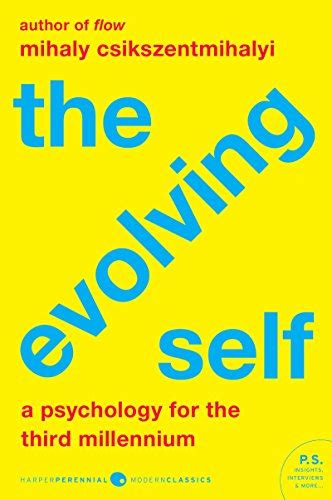 The Evolving Self Psychology For The Third Millennium A Harper Perennial Modern