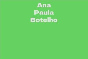 Ana Paula Botelho Facts Bio Career Net Worth AidWiki