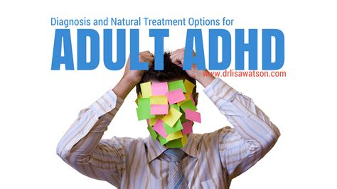 Adult Adhd Diagnosis And Natural Treatment Options Dr Lisa Watson