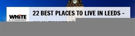 22 Best Places to Live in Leeds - Ultimate Moving Guide