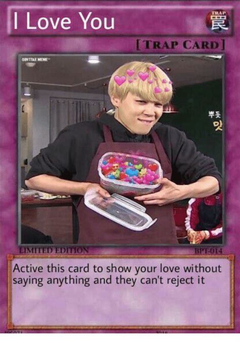 Maybe you would like to learn more about one of these? Trap Card Meme I Love You