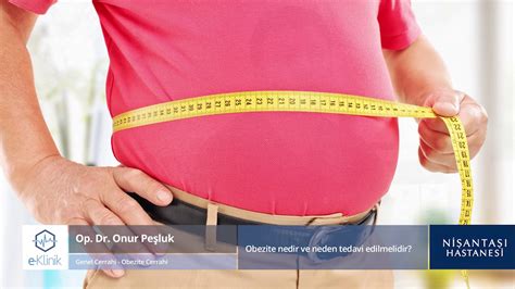Obezite Nedir Ve Neden Tedavi Edilmelidir Op Dr Onur Pe Luk Youtube