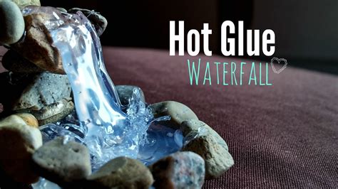 Hot Glue Gun Crafts Waterfall Diy And Crafts
