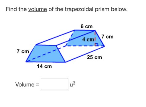 Get Answer Find The Volume Of The Trapezoidal Prism Below Find