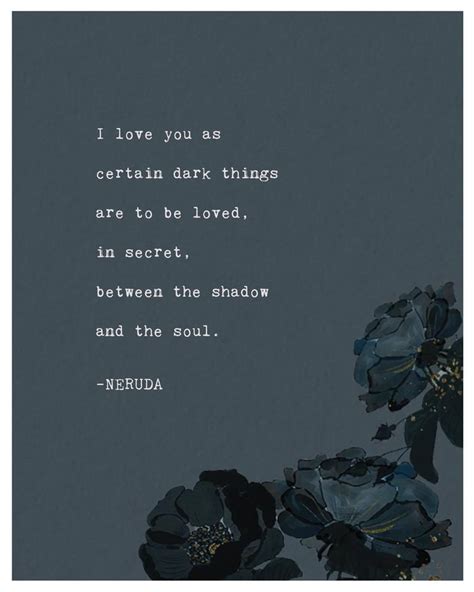 Love Poem Pablo Neruda Poetry Art Print I Love You As Etsy Neruda