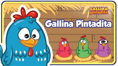 Gallina Pintadita Oficial Canciones Infantiles Para Niños Y Bebés