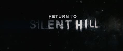 Return To Silent Hill Primeros Detalles Sobre La Nueva Película