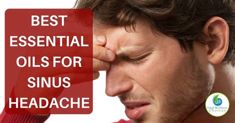 If yes, then you must have a migraine. 4 Best Essential Oils for Sinus Headache Relief to Reduce ...