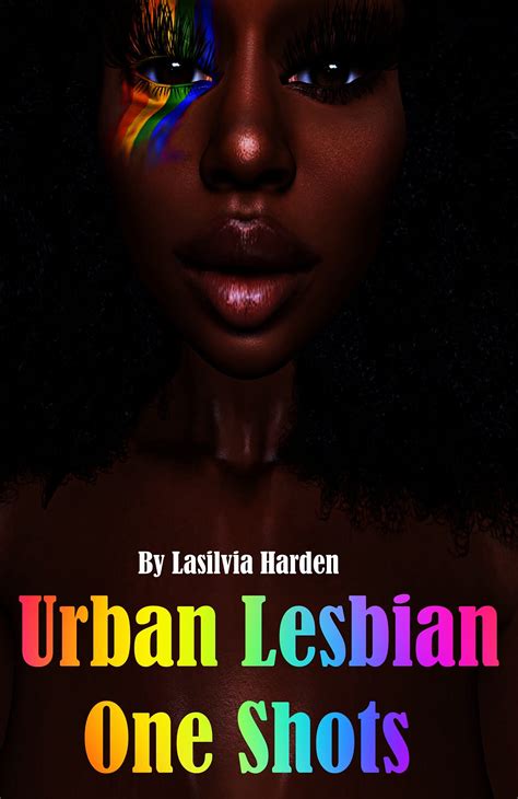 Urban Lesbian One Shots By Lasilvia Harden Goodreads