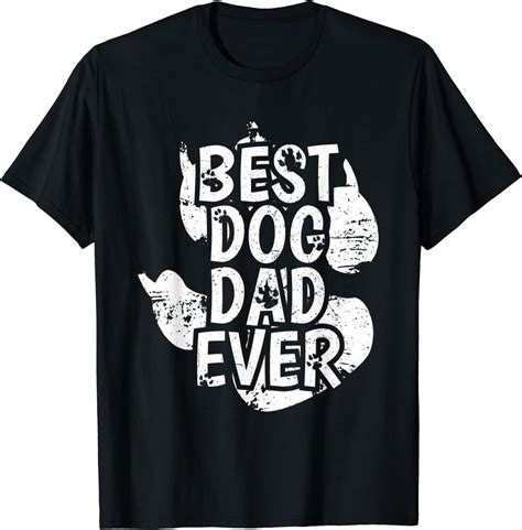 Dog Dad T Shirt Best Dog Dad Ever Funny Dog Father Shirt