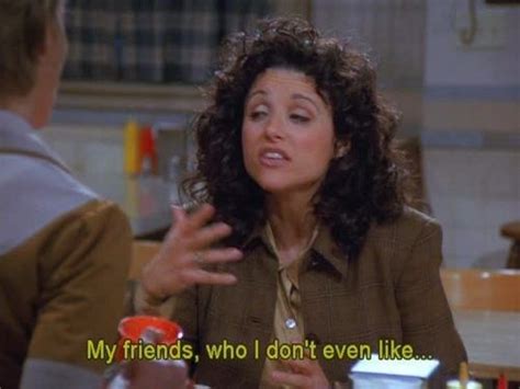 24 Times Elaine Benes Spoke Straight To Your Soul Seinfeld Funny