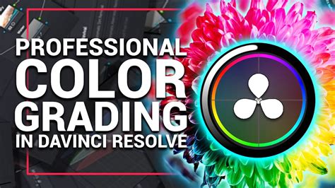 Pro Color Grading In Davinci Resolve Youtube