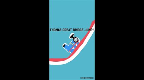 Thomas Great Bridge Jump Youtube