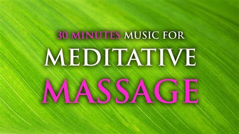 30 Min Meditative Massage Music ★ Zen Spa Massage Music ★ Deep Relax